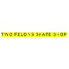 Two Felons Skate Shop